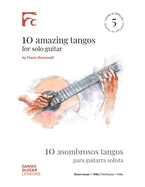 10 Amazing Tangos for Solo Guitar: 10 Asombrosos Tangos Para Guitarra Solista