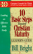 10 Basic Steps Toward Christian Maturity: Leaders Guide - Bright, Bill, and Tanner, Don (Editor), and Bryant, Jean (Editor)