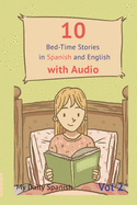 10 Bed-Time Stories in Spanish and English with audio. Spanish for Children: Spanish for Kids - Learn Spanish with Parallel English Text