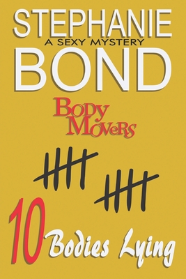 10 Bodies Lying: A Body Movers book - Bond, Stephanie