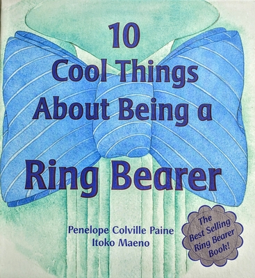 10 Cool Things about Being a Ring Bearer - Paine, Penelope Colville