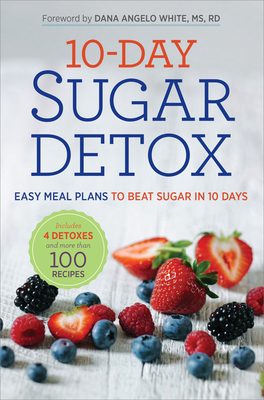 10-Day Sugar Detox: Easy Meal Plans to Beat Sugar in 10 Days - Rockridge Press