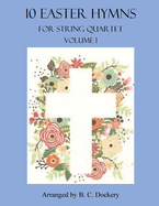 10 Easter Hymns for String Quartet: Volume 1