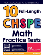 10 Full Length CHSPE Math Practice Tests: The Practice You Need to Ace the CHSPE Math Test