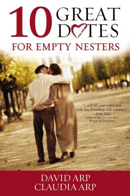 10 Great Dates for Empty Nesters - Arp, David And Claudia