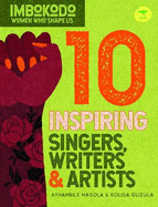 10 Inspiring Singers, Writers & Artists (isiXhosa)