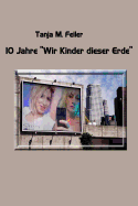 10 Jahre "Wir Kinder Dieser Erde"