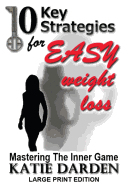 10 Key Strategies for Easy Weight Loss: Mastering the Inner Game - Large Print