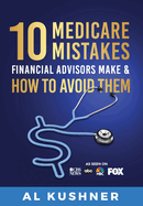 10 Medicare Mistakes Financial Advisors Make And How To Avoid