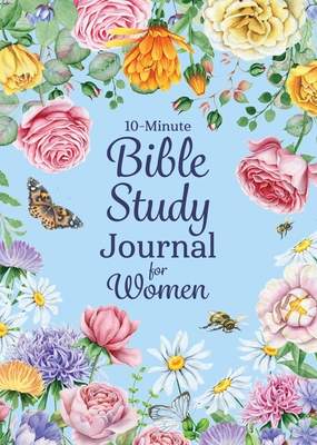 10-Minute Bible Study Journal for Women: Make the Most of Your Scripture Study - Griffin, Chant