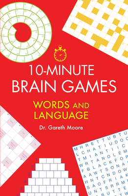 10-Minute Brain Games: Words and Language - Moore, Gareth, Dr.