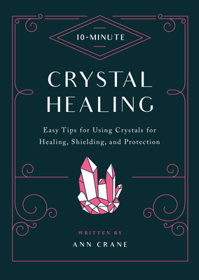 10-Minute Crystal Healing: Easy Tips for Using Crystals for Healing, Shielding, and Protection - Museum, Natural History