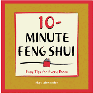 10-Minute Feng-Shui: Easy Tips for Every Room
