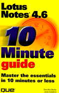 10 Minute Guide: Lotus Notes 4.6: Master the Essentials in 10 Minutes or Less - Burke, Dorothy, and Calabria, Jane, and Burke, Dorthy