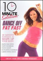 10 Minute Solution: Dance Off Fat Fast