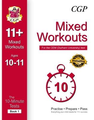 10-Minute Tests for 11+ Mixed Workouts: Ages 10-11 (Book 1) - CEM Test - CGP Books (Editor)