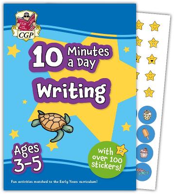 10 Minutes a Day Writing for Ages 3-5 (with over 100 stickers) - CGP Books (Editor)