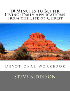 10 Minutes to Better Living: Daily Applications from the Life of Christ: Large Workbook Edition