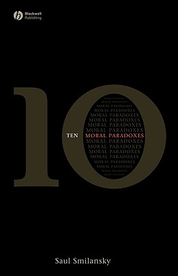 10 Moral Paradoxes - Smilansky, Saul