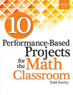 10 Performance-Based Projects for the Math Classroom: Grades 3-5