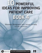 10 Powerful Ideas for Improving Patient Care, Book 4, 4
