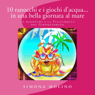 10 Ranocchi E I Giochi D'Acqua... in Una Bella Giornata Al Mare