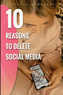 10 Reasons to Delete Social Media