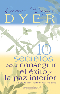 10 Secretos Para Conseguir El xito Y La Paz Interior - Dyer, Wayne W