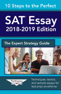 10 Steps to the Perfect SAT Essay: 2018-2019 Strategy Guide