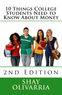10 Things College Students Need to Know about Money: 2nd Edition