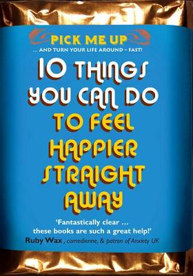 10 Things You Can Do to Feel Happier Straight Away - Williams, Chris