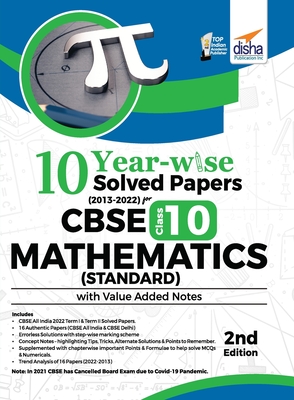 10 YEAR-WISE Solved Papers (2013 - 2022) for CBSE Class 10 Mathematics (Standard) with Value Added Notes 2nd Edition - Disha Experts