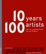 10 Years 100 Artists: Art in Democratic South Africa