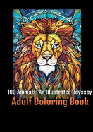 100 Animals: An Illustrated Odyssey: Adult Coloring Book