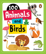 100 Animals & Birds: Board Book of First 100 Most Important Animals & Birds for Preschool Kids, Toddlers [Penguin Early Learning Series]