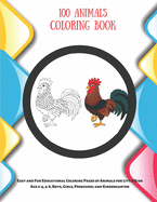 100 Animals Coloring Book - Easy and Fun Educational Coloring Pages of Animals for Little Kids Age 2-4, 4-8, Boys, Girls, Preschool and Kindergarten