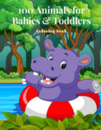 100 Animals for Babies & Toddlers - Coloring Book