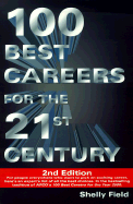 100 Best Careers for the 21st Century - Field, Shelly