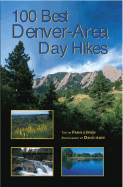 100 Best Denver Area Day Hikes - Irwin, Pamela (Text by), and Irwin, David (Photographer)