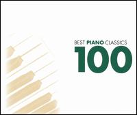 100 Best Piano Classics - Aldo Ciccolini (piano); Alexis Weissenberg (piano); André Watts (piano); Andrei Gavrilov (piano); Bruno Rigutto (piano);...