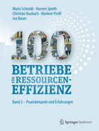 100 Betriebe F?r Ressourceneffizienz: Band 2 - Praxisbeispiele Und Erfolgsfaktoren