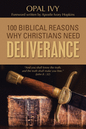 100 Biblical Reasons Why Christians Need Deliverance