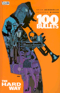 100 Bullets Vol. 8: The Hard Way - Azzarello, Brian