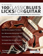 100 classic blues licks for guitar: Learn 100 Blues Guitar Licks In The Style Of The World's 20 Greatest Players