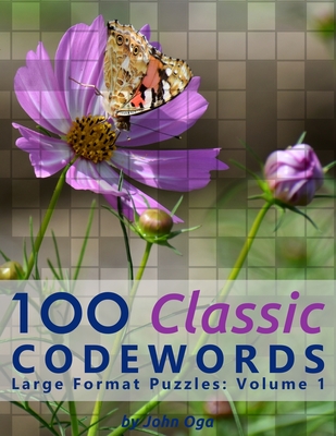 100 Classic Codewords: Large Format Puzzles: Volume 1 - Oga, John