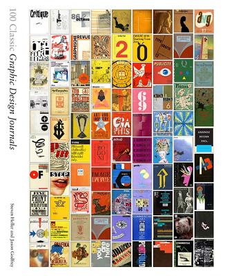 100 Classic Graphic Design Journals - Heller, Steven, and Godfrey, Jason