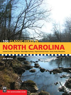 100 Classic Hikes in North Carolina - Miller, Joe