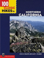 100 Classic Hikes in Northern California - Soares, John R, and Soares, Marc J