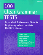 100 Clear Grammar Tests: Reproducible Grammar Tests for Beginning to Intermediate ESL/Efl Classes