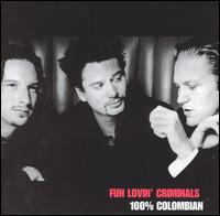 100% Colombian [UK] - Fun Lovin' Criminals